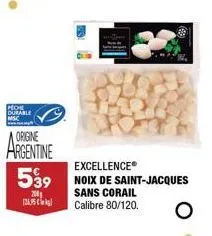 por durable  origine  argentine  excellence®  539 noix de saint-jacques  200  sans corail  calibre 80/120. o  12695 