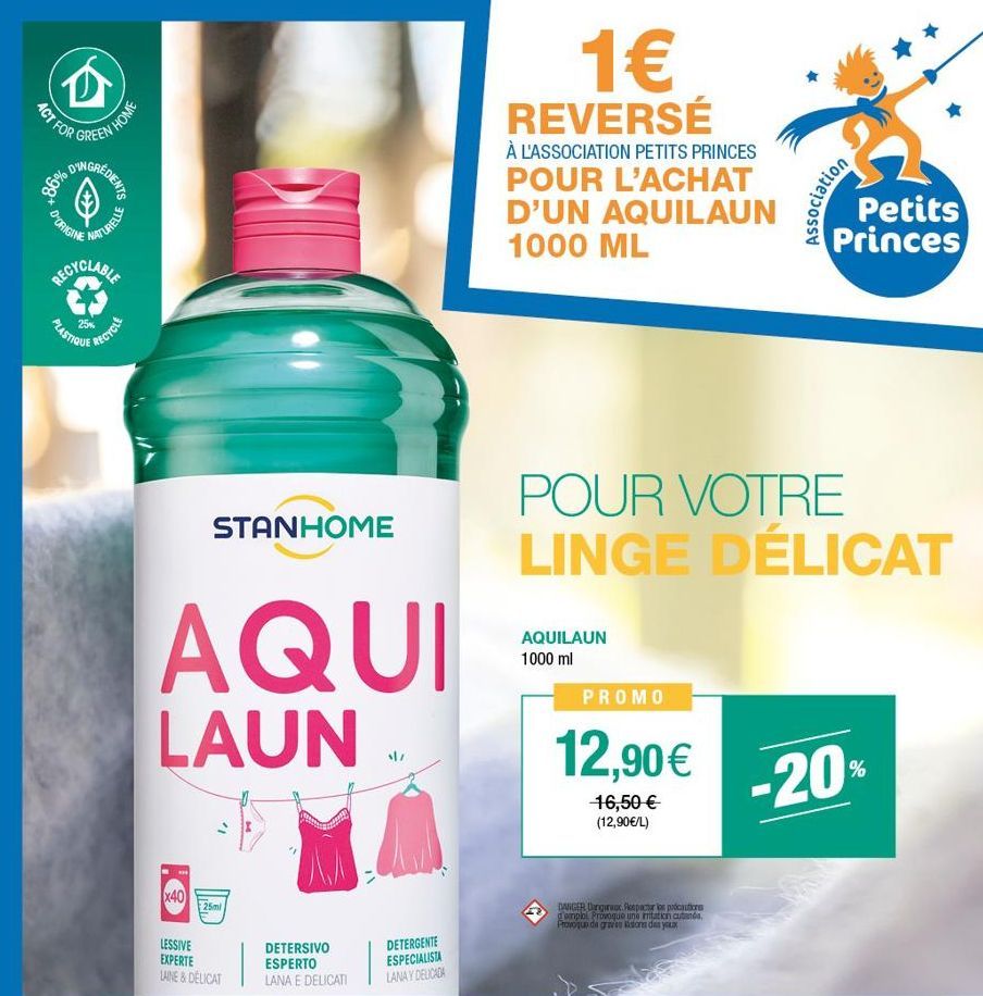 D  ACT FOR  %98  D'ORIGINE  EEN HOME  GREDIENTS  NATURELLE  RECYCLABLE  PLASTIQU  RECYCLE  STANHOME  AQUI  LAUN  x40  25ml  LESSIVE EXPERTE LAINE & DELICAT  DETERSIVO ESPERTO LANA E DELICATI  DETERGEN