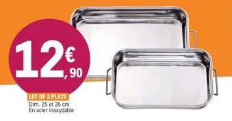 12€  1,90  lot de 2 plats dim. 25 et 35 cm en acier inoxydable 