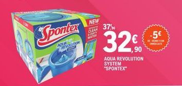 Spontex  POLM REVOLUTION  NEW  mers CLEAN  DRTY WATER  37,90  320  AQUA REVOLUTION SYSTEM "SPONTEX"  -5€  IE FONVCTIN  IMPESTATE 