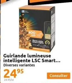 400  led  warm white smart lights  guirlande lumineuse intelligente lsc smart... diverses variantes  24.⁹5  24.95/st  consulter 