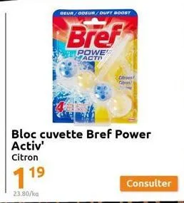 11⁹  19  23.80/ka  deur/odeur/duft boost  bref  powe activ  citroen c/  bloc cuvette bref power activ'  citron  consulter 