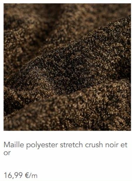 Maille polyester stretch crush noir et  or  16,99 €/m  