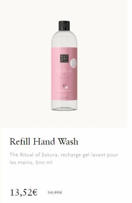 refill hand wash  the ritual of sakura, recharge gel lavant pour les mains, 600 ml  13,52€ 16,90€ 