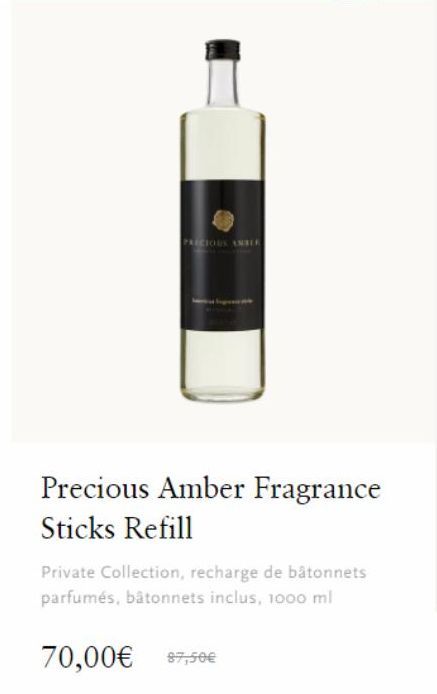 PRECIOUS AMBER  Precious Amber Fragrance Sticks Refill  Private Collection, recharge de bâtonnets parfumés, bâtonnets inclus, 1000 ml  70,00€ 97,50€ 