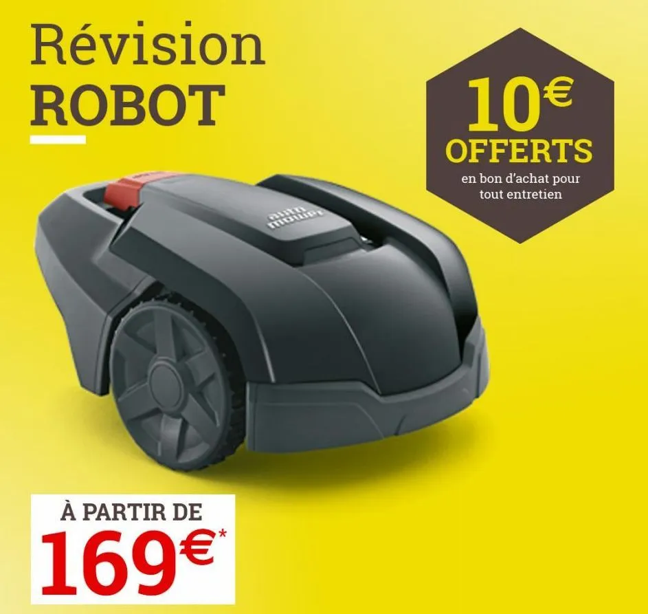 révision robot  à partir de  169€  10€  offerts  en bon d'achat pour tout entretien  