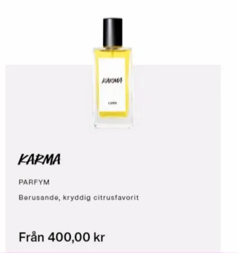 karma  karma  lush  parfym  berusande, kryddig citrusfavorit  från 400,00 kr 