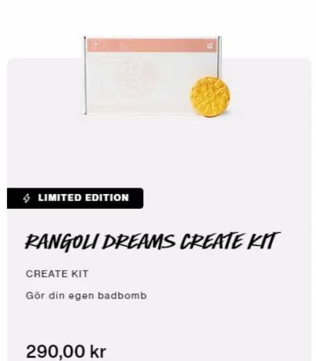 4 limited edition  create kit  gör din egen badbomb  rangoli dreams create kit  290,00 kr 