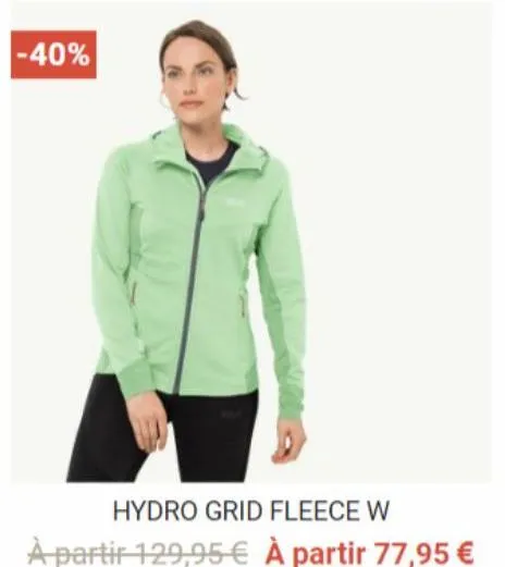 -40%  hydro grid fleece w à partir 129,95 € à partir 77,95 €  