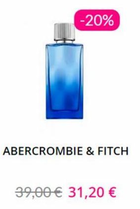 -20%  ABERCROMBIE & FITCH  39,00 € 31,20 € 