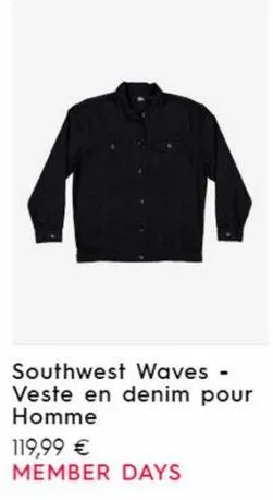 southwest waves - veste en denim pour homme  119,99 €  member days 