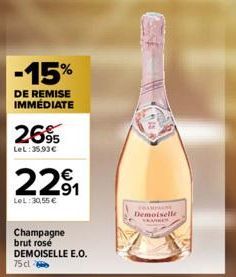 -15%  DE REMISE IMMÉDIATE  269  LeL:35.93€  229₁  91  LeL: 30,55 €  Champagne brut rosé DEMOISELLE E.O. 75 cl  COARSE Demoiselle  TRAINER 
