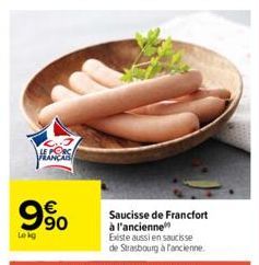 HANES  Lekg  90  Saucisse de Francfort à l'ancienne  Existe aussi en saucisse de Strasbourg à l'ancienne. 