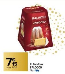 795  Le kg: 715 €  BALOCCO PANDORO  IL Pandoro BALOCCO 1kg 