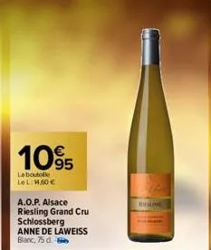 1095  la boutolle  le l:14,60 €  a.o.p. alsace riesling grand cru  schlossberg anne de laweiss blanc, 75 d.  rusing 