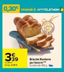 339  €  la pièce le kg: 8,48 €  e3  brioche nanterre pur beurre la pièce de 400 g - 