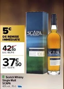 5€  de remise immédiate  42%  le l:60,71 €  37%  lel:53,57 €  scotch whisky single malt scapa 40% vol, 70 cl  scapa  scapa  