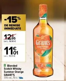 -15%  de remise immédiate  12⁹5  95 le l: 18,50 €  1101  lel: 1573 €  8 blended scotch whisky summer orange grant's  35% vol., 70 cl  grant's  suverance 