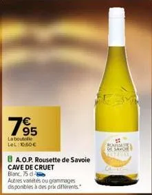 795  la boutolle lol:10,60€  ba.o.p. rousette de savoie  cave de cruet  blanc, 75 d  autres variétés ou grammages disponibles à des prix différents  roussete de savoie frita 