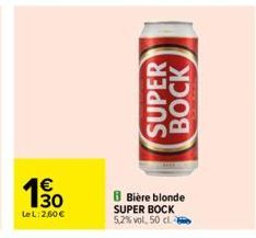 190  LeL: 2.60€  B Bière blonde SUPER BOCK 5,2% vol. 50cl -  SUPER  BOCK 