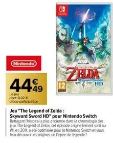 nintendo  44.99  lejeu dont 0.02 € d'éco-participation  m  zhda  jeu "the legend of zelda:  skyward sword hd" pour nintendo switch retraçant thistoire la plus ancienne dans la chronologie des jeux the