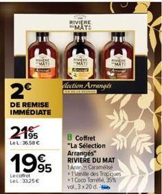 MATE  2€  DE REMISE IMMÉDIATE  21⁹  Le L: 36.58 €  1995  Lecoffret LOL:33.25€  RIVIERE DUMAT  PE  Election Arranges  B Coffret  "La Sélection Arrangés" RIVIERE DU MAT 1 Ananas Caramélisé  +1 Vanille d