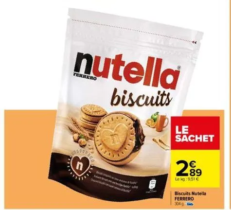 n  47 000  best opart  om  nutella  biscuits  wy  le sachet  289  €  le kg: 9,51 €  biscuits nutella ferrero  304 g. 