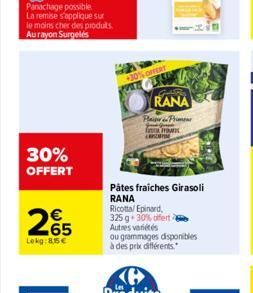 Panachage possible La remise s'applique sur le moins cher des produits. Aurayon Surgelés  30% OFFERT  265  Lokg:85€  30%OFFERT  RANA  P&Prime  f  Pâtes fraiches Girasoli RANA  Ricotta/Epinard, 325 g 3