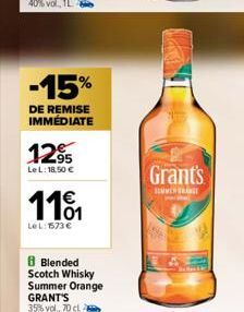 -15%  DE REMISE IMMÉDIATE  12%  Le L: 18,50 €  1101  LeL: 1573 €  8 Blended Scotch Whisky Summer Orange  GRANT'S  35% vol., 70 cl  Grant's  SOUVERANCE 