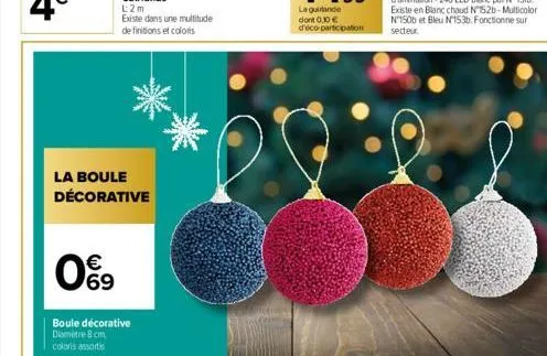 la boule décorative  0%⁹9  boule décorative diamètre 8 cm coloris assortis 