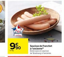 HANES  Lekg  90  Saucisse de Francfort à l'ancienne  Existe aussi en saucisse de Strasbourg à l'ancienne. 