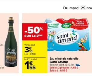 Tripel  -50%  SUR LE 2 ME  Vendu soul  3%  LeL: 078 €  Le 2 produt  € 55  COLLECTIONNER  saint amand  sor  Eau minérale naturelle SAINT AMAND Bouchon sport, 12 x 33 cl Soit les 2 produits: 4,65 € Soit