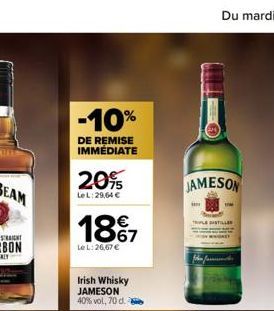 -10%  DE REMISE IMMÉDIATE  20%  LeL: 29,64 €  18%7  Le L: 26,67 €  Irish Whisky JAMESON 40% vol, 70 d. 2  JAMESON 