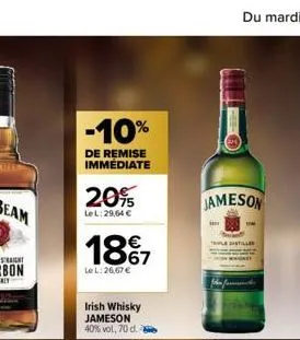 -10%  de remise immédiate  20%  lel: 29,64 €  18%7  le l: 26,67 €  irish whisky jameson 40% vol, 70 d. 2  jameson 