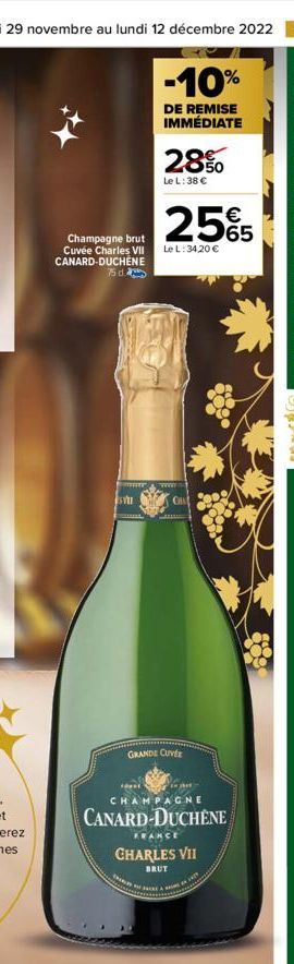 Champagne brut Cuvée Charles VII CANARD-DUCHENE 750  SVI  -10%  DE REMISE IMMÉDIATE  28%  Le L: 38 €  25%  65  Le L: 34,20 €  wwww..  CHA  ALLU  REA  GRANDE CUVEE  CHAMPAGNE  CANARD-DUCHENE  FRANCE  C