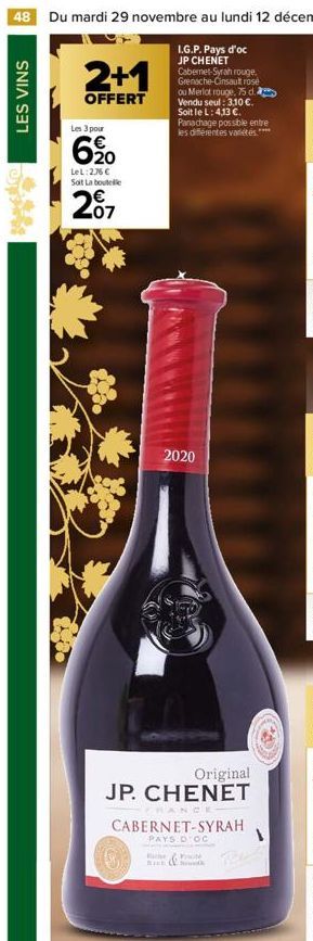 LES VINS  Les 3 pour  620  LeL: 276€ Soit La boutelle  207  2020  Original  JP. CHENET  CABERNET-SYRAH  PAYS D'OC  Rithe Prote 
