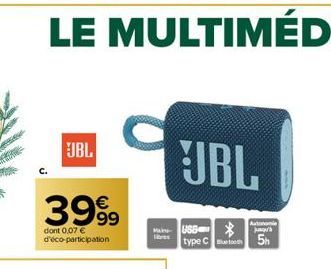 JBL  3999  dont 0,07 € d'éco-participation  libres  JBL  Autonomie Jag'  type C 5h 