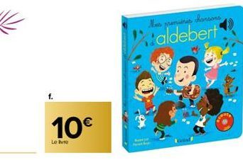 10€  Le livre  Mes premuines chansons  aldebert 