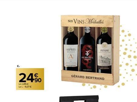 24%  Le coffret Le L: 11,07 €  NOS VINS Medailles  ASPRES ATHLAVY  F  HERESIC  GÉRARD BERTRAND  FITOU  RESERVE 