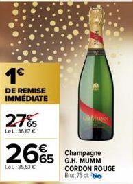 1€  DE REMISE IMMÉDIATE  27%  LeL: 36,87 €  265  LeL: 35,53 €  Champagne 65 G.H. MUMM CORDON ROUGE Brut, 75 cl.  14 