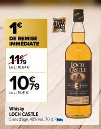 1€  DE REMISE IMMEDIATE  11%  Le L:16,84€  1099  Le L: 15,41 €  Whisky LOCH CASTLE  5 ans d'âge, 40% vol., 70 d.  LOCH  CASTLE 