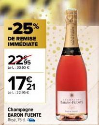 -25%  DE REMISE IMMÉDIATE  2295  Le L: 30,60 €  1721  7€  Le L:22,95 €  Champagne BARON FUENTE Rosé, 75 d.  F  AXARCAINE  BARON-FUINTE 