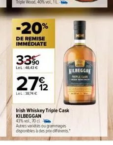 -20%  de remise immédiate  33%  lel:48,43 €  27%2  12  lel:38,74 €  irish whiskey triple cask kilbeggan 43% vol. 70 cl  autres variétés ou grammages disponibles à des prix différents."  kilbeggan  tri