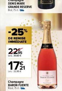 -25%  DE REMISE IMMÉDIATE  22,95  LeL: 30,60 €  1721  LeL: 22,95 €  Champagne BARON FUENTE  Rosé, 75 d.  car  A  PERANCANT BARON-FUENTE 