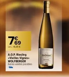 7%9  69  lel: 10,25 €  a.o.p. riesling «vieilles vignes>> wolfberger autres variétés possibles  117  berger 