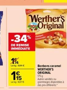 -34%  DE REMISE IMMÉDIATE  194  Lekg: 994 €  €  195  Lekg:657€  classiques Jumangy  Werther's Original  Bonbons caramel WERTHER'S ORIGINAL  175g Autres variétés ou grammages disponibles à des prix dif