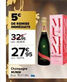 5€  de remise immédiate  3295  lel:43,93 €  2795  le l: 3727 €  champagne mumm rose, 75 dét  mose  ma  ghmumm 