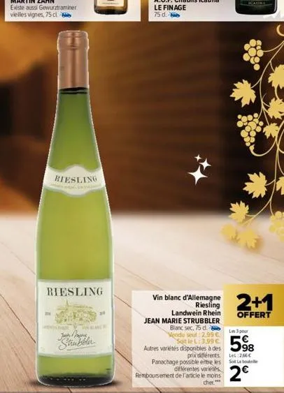 b  64  riesling  riesling  vinder  strubbler  vin blanc d'allemagne  riesling landwein rhein  jean marie strubbler  blanc sec, 75 d. vendu seul : 2,99 €  soit le l:3,99 €  autres variétés disponibles 