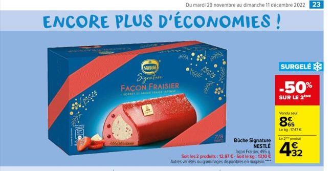 ENCORE PLUS D'ÉCONOMIES!  e  Nestle  Signature FAÇON FRAISIER  deskuine  Du mardi 29 novembre au dimanche 11 décembre 2022 23  Büche Signature NESTLÉ  façon Fraisier, 495 g  Soit les 2 produits: 12,97