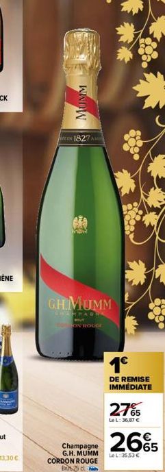 MUMM  EN 1827 AM  GH.MUMM  CHAMPAGN  PUT ON ROUGE  Champagne G.H. MUMM CORDON ROUGE Brut 75 cl  1€  DE REMISE IMMÉDIATE  27%  65  Le L: 36,87 €  26%  Le L: 35,53 € 
